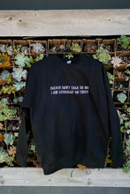 Don't Talk Embroidered Sweatshirt