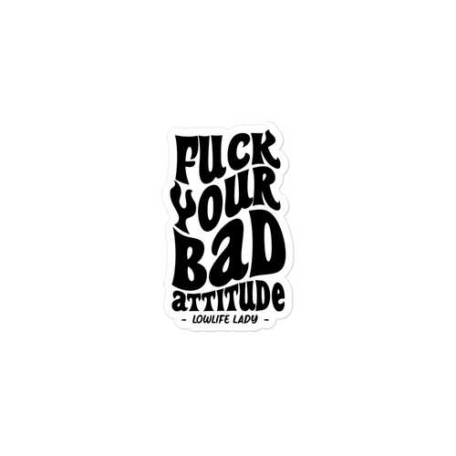 Bad Attitude Sticker