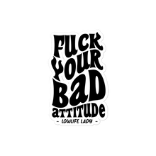 Bad Attitude Sticker