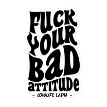 Bad Attitude Sticker