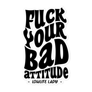 Bad Attitude Sticker